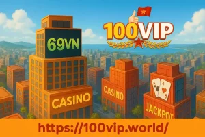 69vn - chi nhánh 100vip