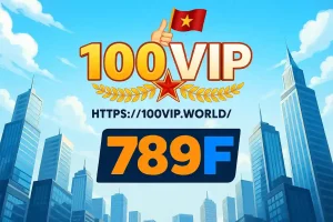 789f_chi nhánh của 100vip