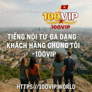 tieng-noi-da-dang-tu-khach-hang-chung-toi-100vip_11zon